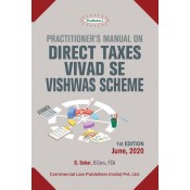 Padhuka's Practitioner’s Manual on Direct Taxes Vivad se Vishwas Scheme, 2020 by G. Sekar | Commercial Law Publisher